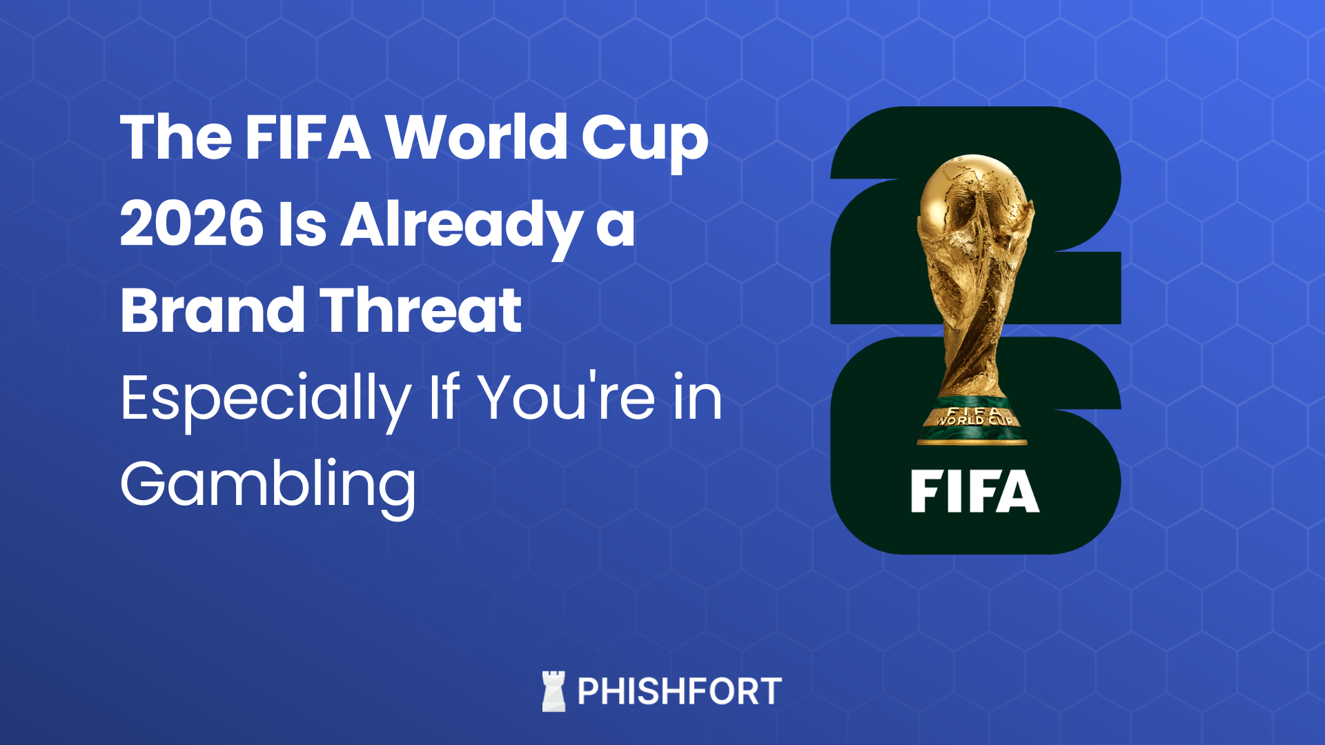 The FIFA World Cup 2026 Is Already a Brand Threat — Especially If You're in Gambling