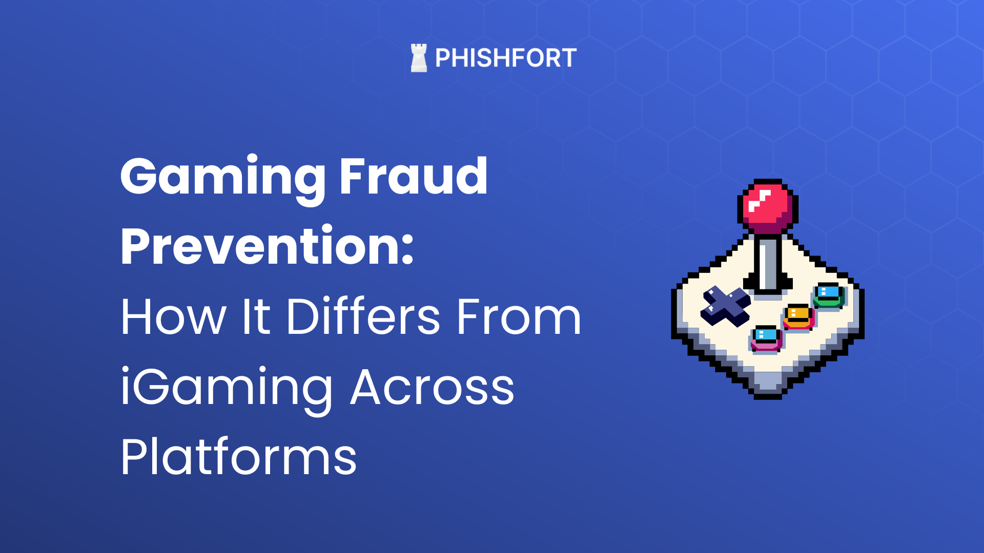 Gaming Fraud Prevention: How It Differs From iGaming Across Platforms