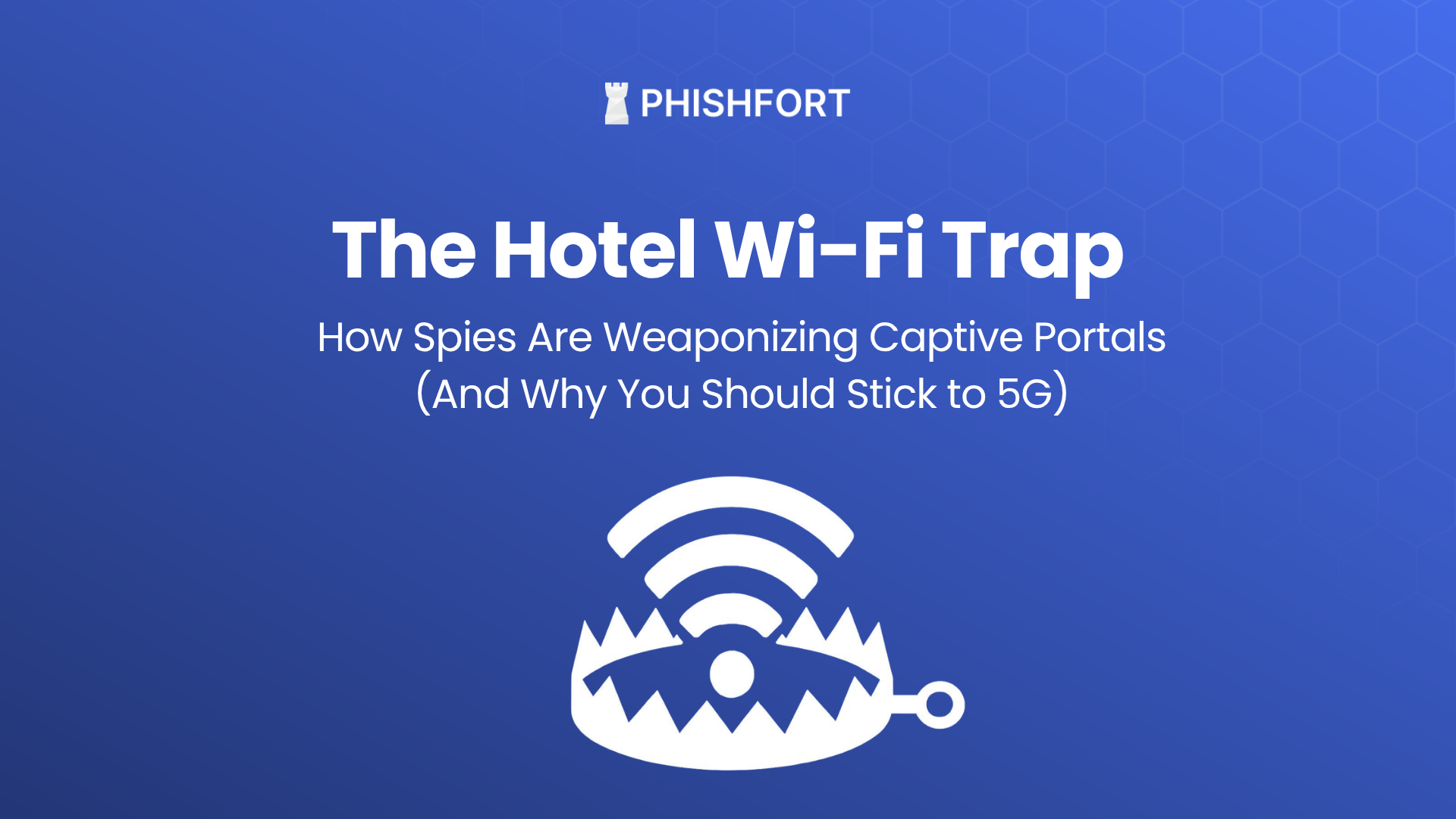 The Hotel Wi-Fi Trap: How Russian Spies are Weaponizing Captive Portals (And Why You Should Stick to 5G)