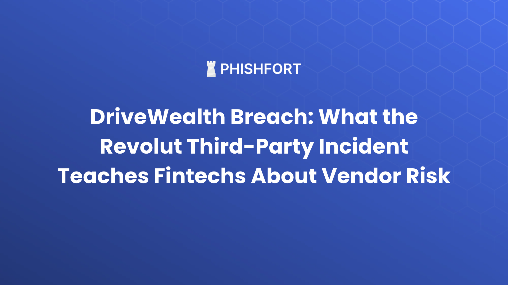 DriveWealth Breach: What Revolut Users Need to Know