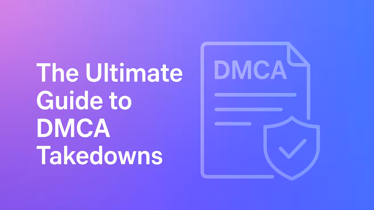 Image of The Ultimate Guide to DMCA Takedown Requests